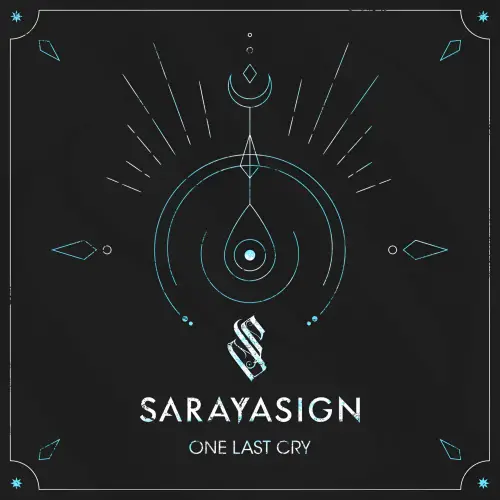 Sarayasign : One Last Cry